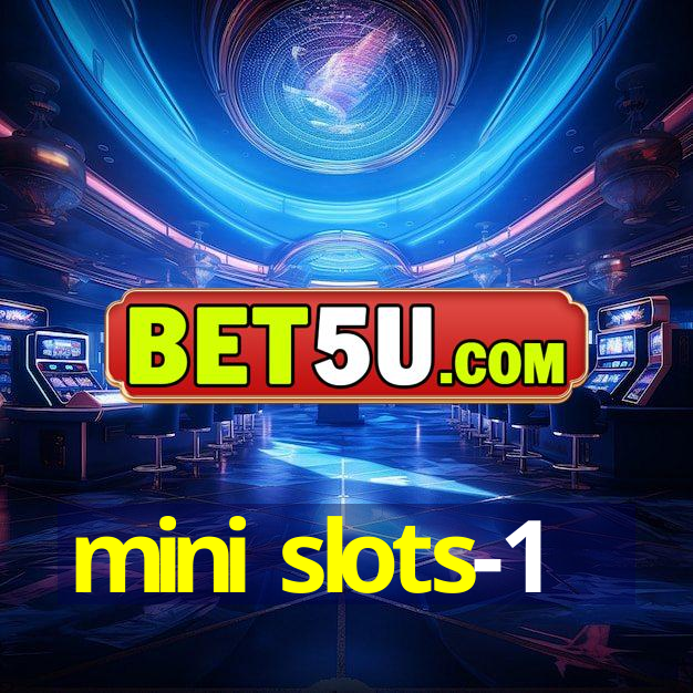 mini slots